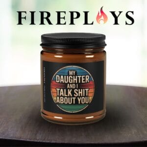 My daugher and I talk shit about you gift